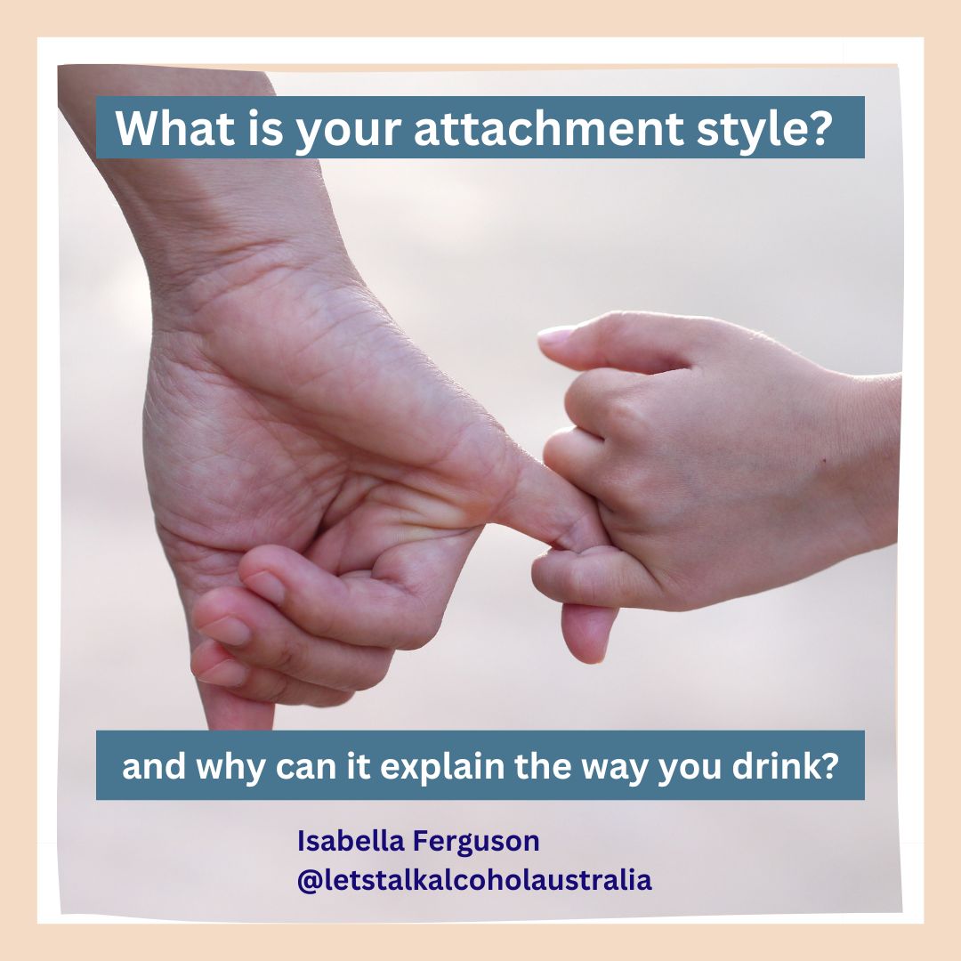 What is your attachment style and why can it explain why you drink